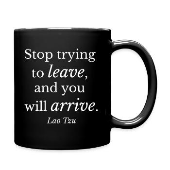 Lao Tzu Abreise zur Ankunft Zitat - Tasse einfarbig - Schwarz - Rechts