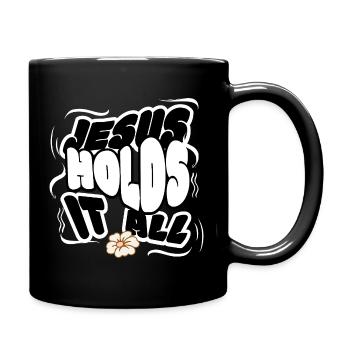 Jesus Holds It All Christliche Ermutigung Glaube - Tasse einfarbig - Schwarz - Rechts