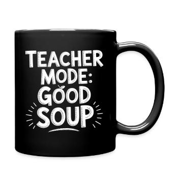 Teacher Mode Good Soup Saying Teacher - Full Colour Mug - black - Right