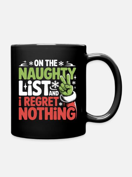Funny Naughty List Regret Nothing Christmas - Full Colour Mug - black
