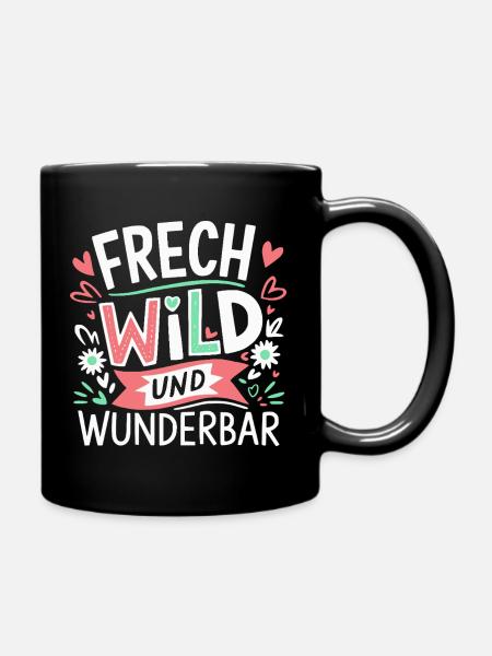 Frech, Wild und Wunderbar - Kunterbuntes Design - Tasse einfarbig - Schwarz