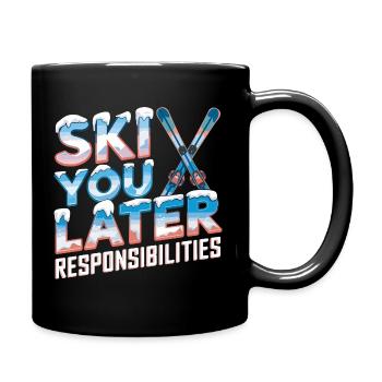  Ski You Later Responsibilities Lustiger Ski - Tasse einfarbig - Schwarz - Rechts