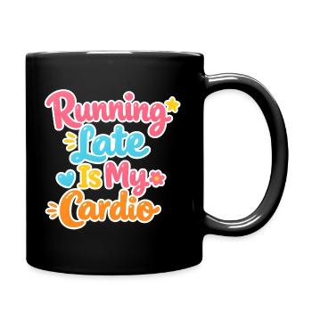Running Late Is My Cardio - Full Colour Mug - black - Right