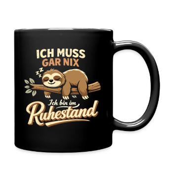 Rentner Faultier Ich Muss Gar Nix Ruhestand - Tasse einfarbig - Schwarz - Rechts