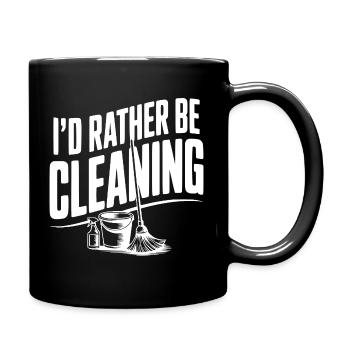 Ich würde lieber putzen - Tasse einfarbig - Schwarz - Rechts
