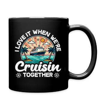Love It When We Are Cruisin Together - Full Colour Mug - black - Right