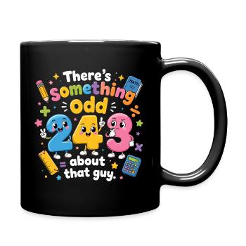 Something Odd About That Guy | Humor Maths - Full Colour Mug - black - Right