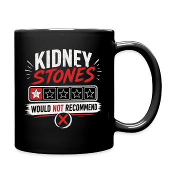 Kidney Stones – Would Not Recommend Genesung  - Tasse einfarbig - Schwarz - Rechts