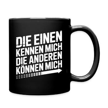 Die Einen Kennen Mich lustiges Statement - Tasse einfarbig - Schwarz - Rechts