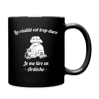 La Realite Est Trop Dure Je Me Tire En Ardeche ... - Mug uni - noir - Droite