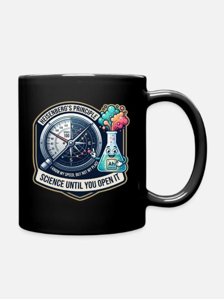 Heisenbergs Prinzip Wissenschafts Spaß - Tasse einfarbig - Schwarz