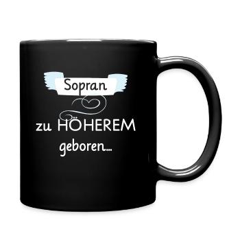 Sopran zu Höherem geboren! - Chorsänger Chorsingen - Tasse einfarbig - Schwarz - Rechts