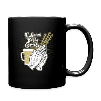 Hallowed sein Thy Grains Alkohol Wortspiel Geschenk - Tasse einfarbig - Schwarz - Rechts