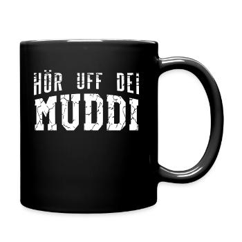 Hör uff dei Muddi - Tasse einfarbig - Schwarz - Rechts