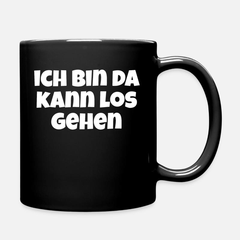 ich bin da kann losgehen - Lustiges Motiv - Tasse einfarbig - Schwarz