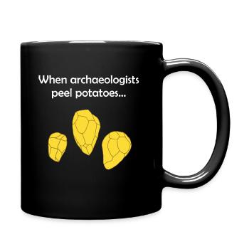When archaeologists peel potatoes... - Full Colour Mug - black - Right