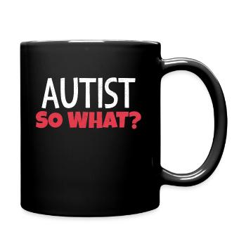 Autist, na und? - Tasse einfarbig - Schwarz - Rechts