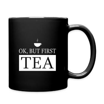 OK, but first TEA - Tasse einfarbig - Schwarz - Rechts