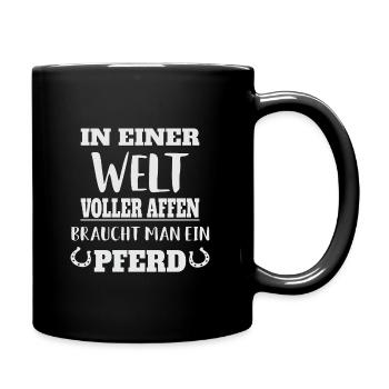 In einer Welt voller Affen Braucht man ein Pferd - Tasse einfarbig - Schwarz - Rechts