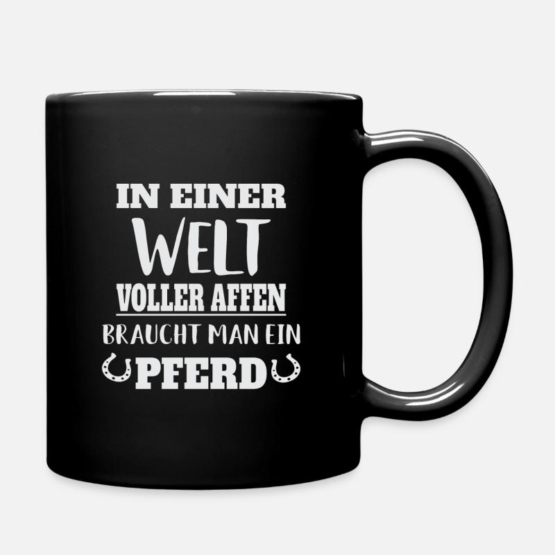 In einer Welt voller Affen Braucht man ein Pferd - Tasse einfarbig - Schwarz