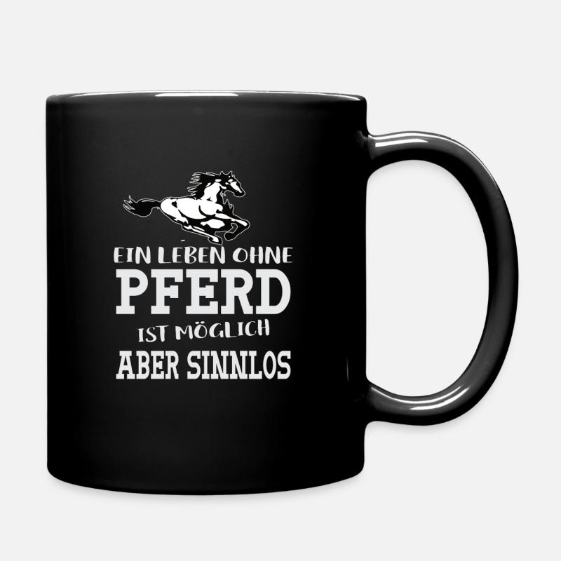 Ein Leben ohne Pferd ist möglich aber sinnlos - Tasse einfarbig - Schwarz