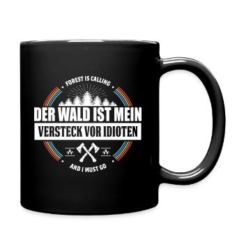 Der Wald ist Mein Versteck Vor Idioten - Tasse einfarbig - Schwarz - Rechts