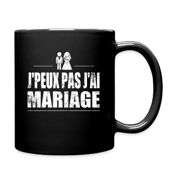 J'peux pas j'ai mariage - Mug uni - noir - Droite