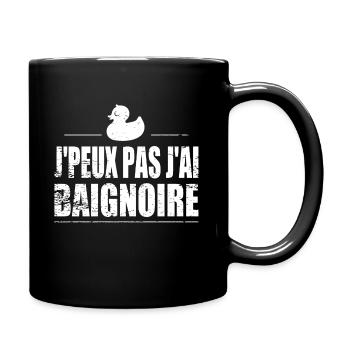 J'peux pas j'ai baignoire - Mug uni - noir - Droite