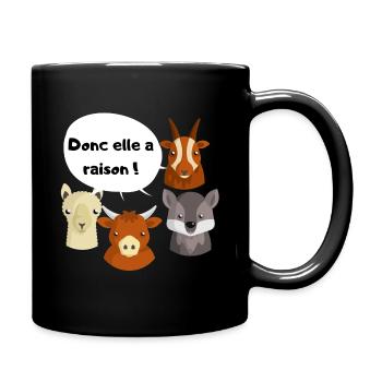 Donc elle a raison - Mug uni - noir - Droite