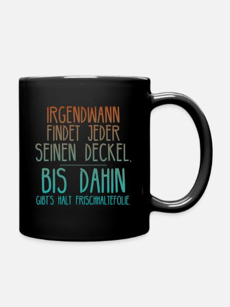 Single Sprüche lustig Frauen - Deckel Geschenk - Tasse einfarbig - Schwarz