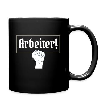 ARBEITER! WIR SIND NOCH ARBEITER SPRUCH SHIRT - Tasse einfarbig - Schwarz - Rechts