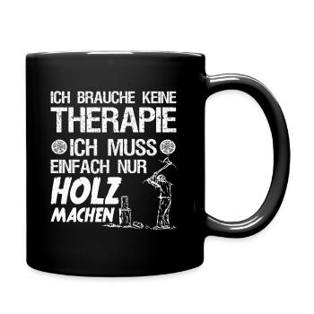 Holzfäller Spruch Waldarbeiter Geschenk - Tasse einfarbig - Schwarz - Rechts