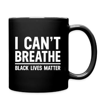 Ich kann nicht atmen Shirt Black Lives Matter - Tasse einfarbig - Schwarz - Rechts