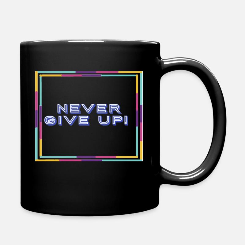 never give up ! - Full Colour Mug - black