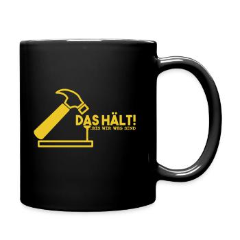 DAS HÄLT!...bis wir weg sind - Tasse einfarbig - Schwarz - Rechts
