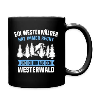 Westerwälder Westerwald Geschenk immer recht - Tasse einfarbig - Schwarz - Rechts