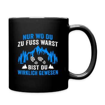 nur wo du zu fuss warst bist du wirklich gewesen - Tasse einfarbig - Schwarz - Rechts