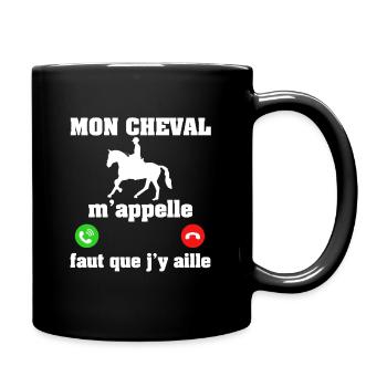 MON CHEVAL M'APPELLE IL FAUT QUE J'Y AILLE - Mug uni - noir - Droite