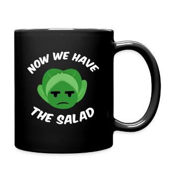Now we have the salad - Mug uni - noir - Droite
