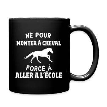 Né pour monter à cheval forcé à aller a l'école - Mug uni - noir - Droite