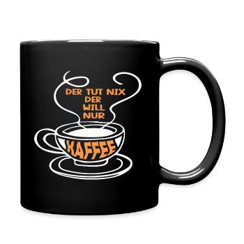 Der tut nix der will nur Kaffee | Kaffee Geschenk - Tasse einfarbig - Schwarz - Rechts