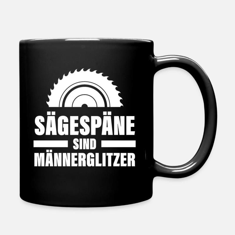 Tischler Spruch Sägespäne sind Männerglitzer - Tasse einfarbig - Schwarz