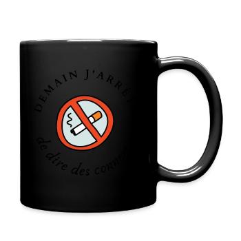 Cigarette : Demain j'arrête - Mug uni - noir - Droite