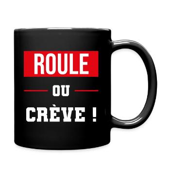 cadeau drôle roule ou crève motard cycliste - Mug uni - noir - Droite