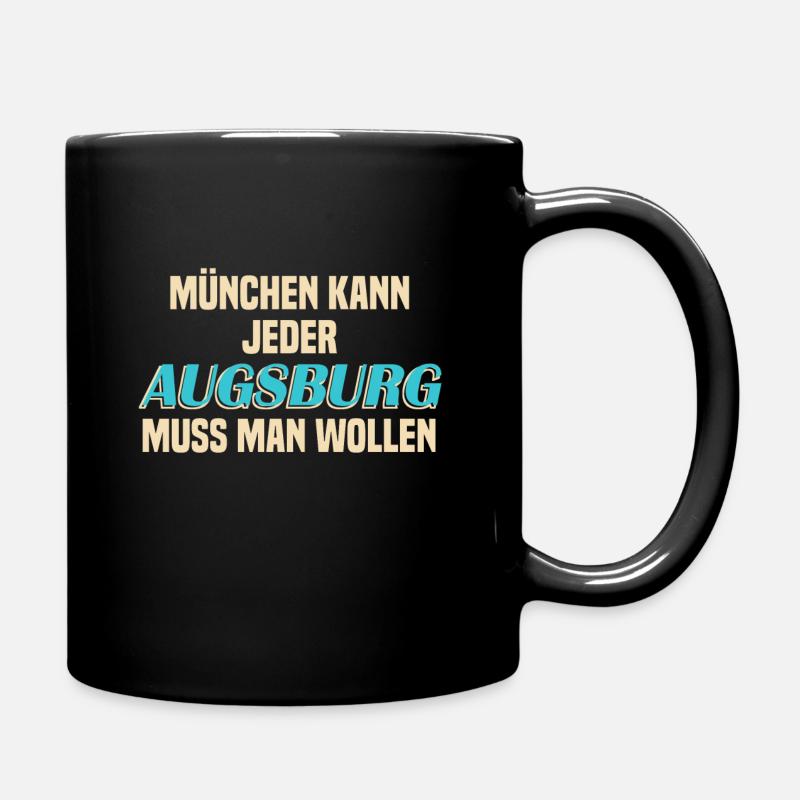 münchen kann jeder Augsburg muss man wollen - Tasse einfarbig - Schwarz