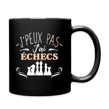 J'peux pas j'ai échecs - Mug uni - noir - Droite