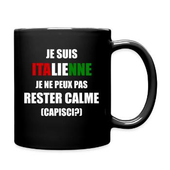 Je suis Italienne je ne peux pas rester calme - Mug uni - noir - Droite