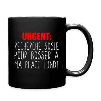 Urgent recherche sosie pour bosser à ma place - Mug uni - noir - Droite