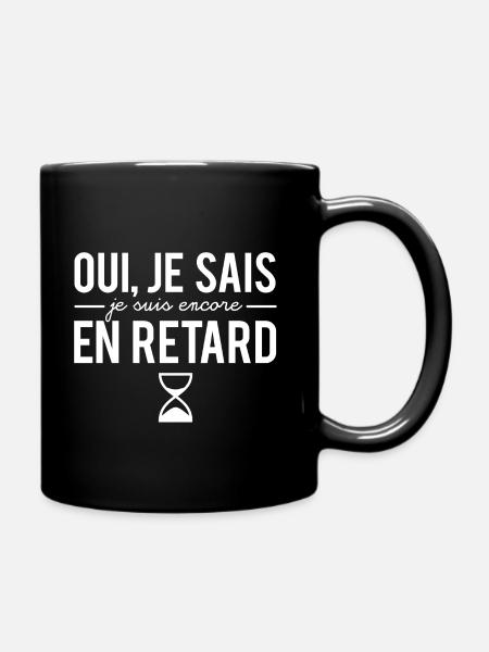 Je suis encore en retard jamais à l'heure humour - Mug uni - noir