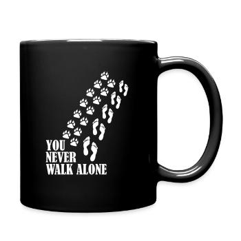 You never walk alone Hund Geschenk Lustig Dog - Tasse einfarbig - Schwarz - Rechts